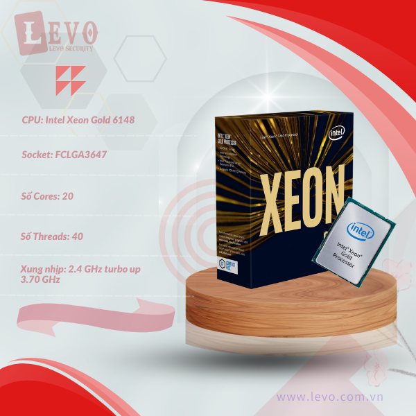 CPU Intel Xeon Gold 6148 (20 Core 40 Threads, Xung nhịp 2.4Ghz turbo 3.7Ghz)